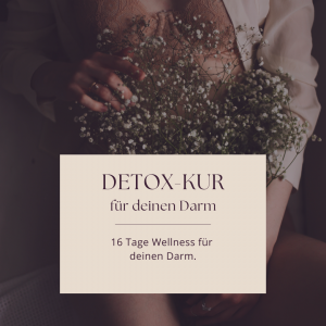 DETOX-KUR für deinen Darm - alle Informationen für dich.